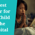 prayer for sick child in the hospital